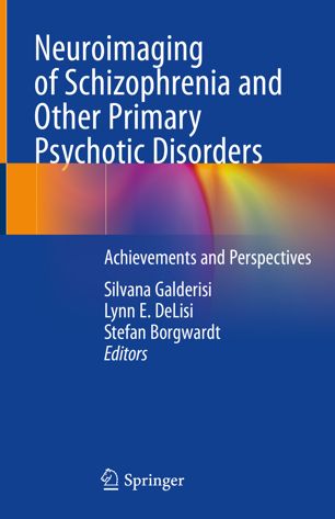 Neuroimaging Of Schizophrenia And Other Primary Psychotic Disorders Achievements And Perspectives 1st Ed Silvana Galderisi