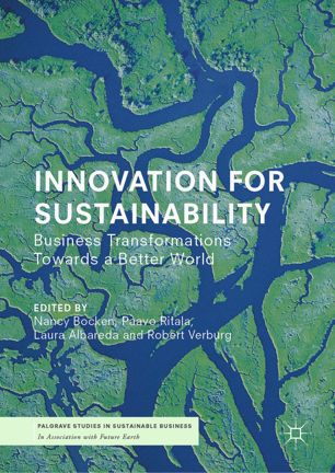 Innovation For Sustainability Business Transformations Towards A Better World 1st Ed Nancy Bocken