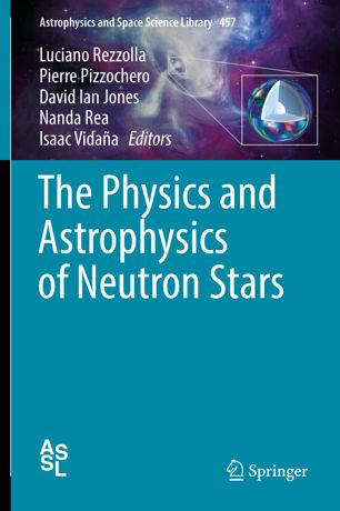 The Physics And Astrophysics Of Neutron Stars 1st Ed Luciano Rezzolla