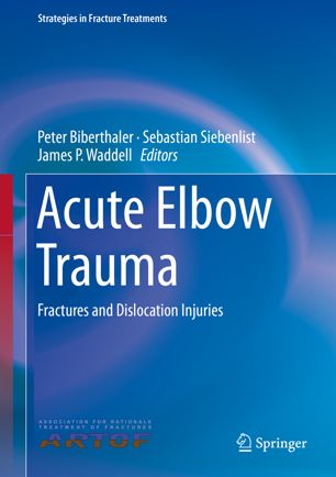 Acute Elbow Trauma Fractures And Dislocation Injuries 1st Ed Peter Biberthaler