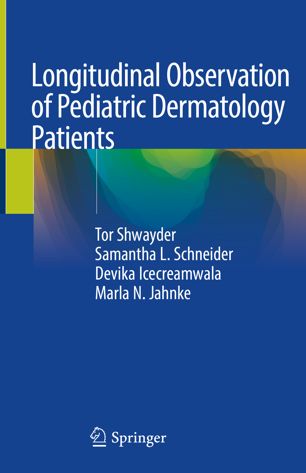 Longitudinal Observation Of Pediatric Dermatology Patients 1st Ed Tor Shwayder