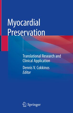 Myocardial Preservation Translational Research And Clinical Application 1st Ed Dennis V Cokkinos