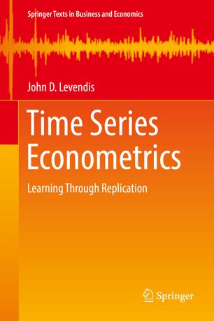 Time Series Econometrics Learning Through Replication 1st Ed John D Levendis
