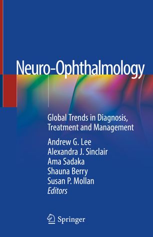 Neuroophthalmology Global Trends In Diagnosis Treatment And Management 1st Ed Andrew G Lee