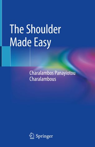 The Shoulder Made Easy 1st Ed Charalambos Panayiotou Charalambous