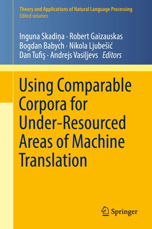 Using Comparable Corpora For Underresourced Areas Of Machine Translation 1st Ed Inguna Skadia