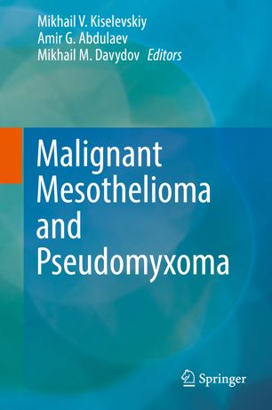 Malignant Mesothelioma And Pseudomyxoma 1st Ed Mikhail V Kiselevskiy