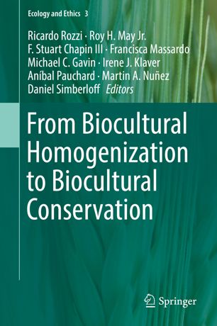 From Biocultural Homogenization To Biocultural Conservation 1st Ed Ricardo Rozzi