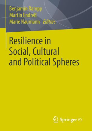 Resilience In Social Cultural And Political Spheres 1st Ed Benjamin Rampp