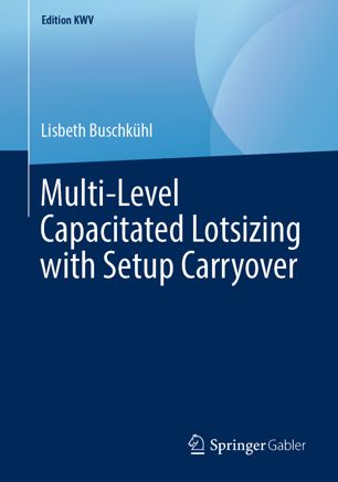 Multilevel Capacitated Lotsizing With Setup Carryover 1st Ed Lisbeth Buschkhl