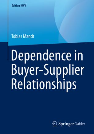 Dependence In Buyersupplier Relationships 1st Ed Tobias Mandt