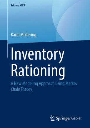 Inventory Rationing A New Modeling Approach Using Markov Chain Theory 1st Ed Karin Mllering