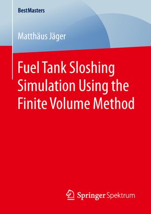 Fuel Tank Sloshing Simulation Using The Finite Volume Method 1st Ed Matthus Jger