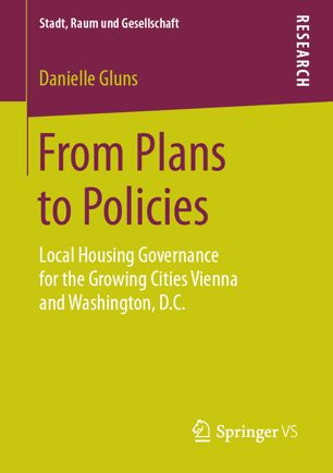 From Plans To Policies Local Housing Governance For The Growing Cities Vienna And Washington Dc 1st Ed Danielle Gluns