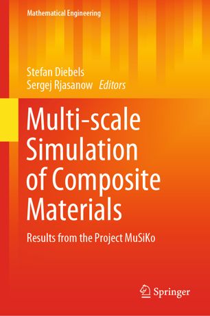 Multiscale Simulation Of Composite Materials Results From The Project Musiko 1st Ed Stefan Diebels