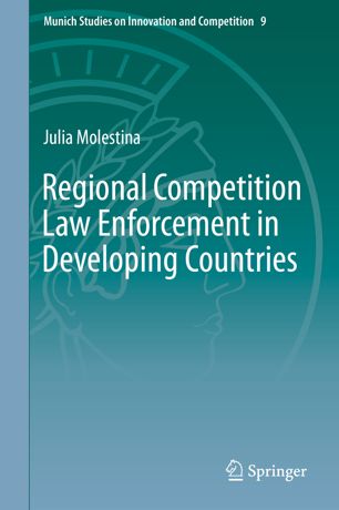 Regional Competition Law Enforcement In Developing Countries 1st Ed Julia Molestina