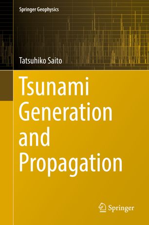 Tsunami Generation And Propagation 1st Ed Tatsuhiko Saito