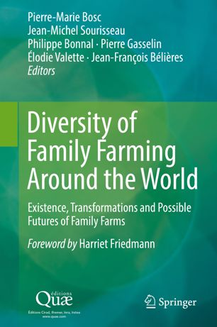 Diversity Of Family Farming Around The World Existence Transformations And Possible Futures Of Family Farms 1st Ed Pierremarie Bosc