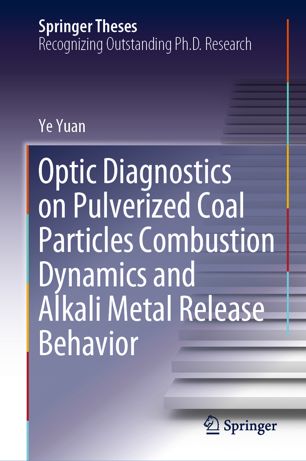 Optic Diagnostics On Pulverized Coal Particles Combustion Dynamics And Alkali Metal Release Behavior 1st Ed Ye Yuan