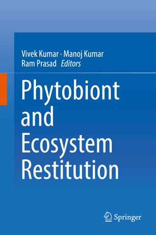 Phytobiont And Ecosystem Restitution 1st Ed Vivek Kumar Manoj Kumar