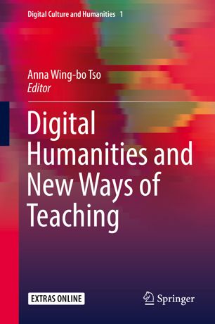 Digital Humanities And New Ways Of Teaching 1st Ed Anna Wingbo Tso