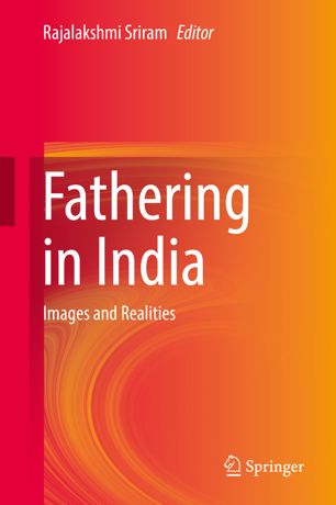 Fathering In India Images And Realities 1st Ed Rajalakshmi Sriram