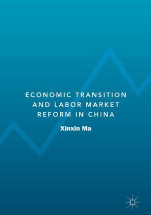 Economic Transition And Labor Market Reform In China 1st Ed Xinxin Ma