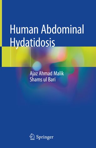 Human Abdominal Hydatidosis 1st Ed Ajaz Ahmad Malik Shams Ul Bari