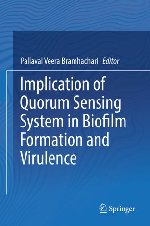 Implication Of Quorum Sensing System In Biofilm Formation And Virulence 1st Ed Pallaval Veera Bramhachari