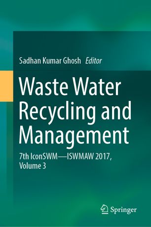 Waste Water Recycling And Management 7th Iconswm Iswmaw 2017 Volume 3 1st Ed Sadhan Kumar Ghosh