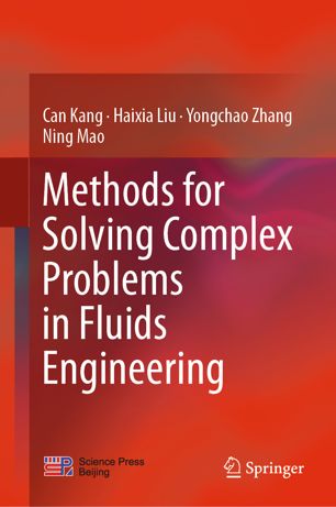 Methods For Solving Complex Problems In Fluids Engineering 1st Ed Can Kang