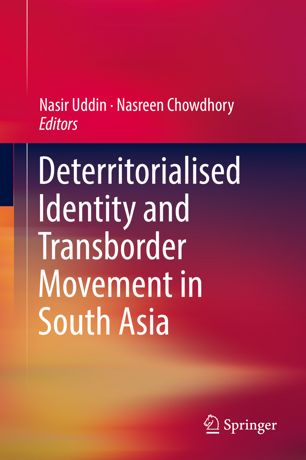 Deterritorialised Identity And Transborder Movement In South Asia 1st Ed Nasir Uddin