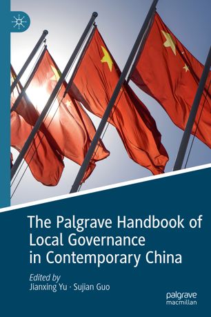 The Palgrave Handbook Of Local Governance In Contemporary China 1st Ed Jianxing Yu