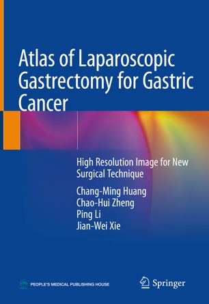 Atlas Of Laparoscopic Gastrectomy For Gastric Cancer High Resolution Image For New Surgical Technique 1st Ed Changming Huang