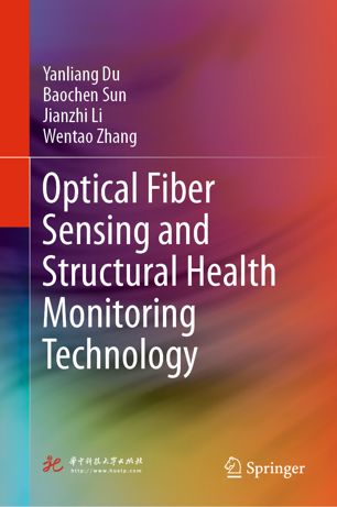 Optical Fiber Sensing And Structural Health Monitoring Technology 1st Ed Yanliang Du