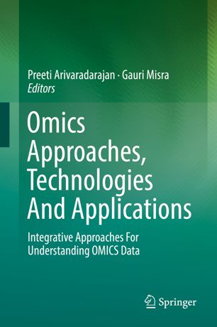 Omics Approaches Technologies And Applications Integrative Approaches For Understanding Omics Data 1st Ed Preeti Arivaradarajan
