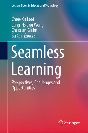 Seamless Learning Perspectives Challenges And Opportunities 1st Ed Cheekit Looi