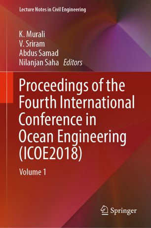 Proceedings Of The Fourth International Conference In Ocean Engineering Icoe2018 Volume 1 1st Ed K Murali