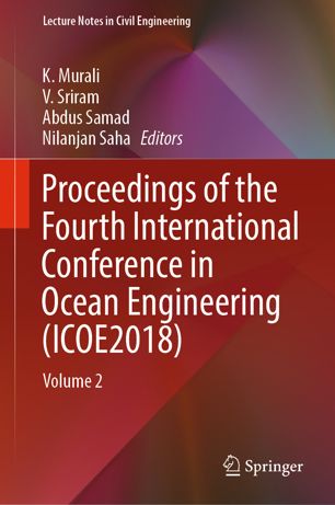 Proceedings Of The Fourth International Conference In Ocean Engineering Icoe2018 Volume 2 1st Ed K Murali