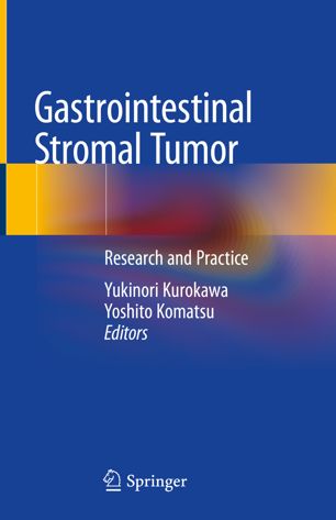 Gastrointestinal Stromal Tumor Research And Practice 1st Ed Yukinori Kurokawa