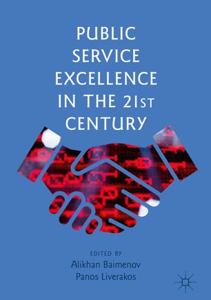 Public Service Excellence In The 21st Century 1st Ed Alikhan Baimenov