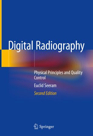 Digital Radiography Physical Principles And Quality Control 2nd Ed Euclid Seeram