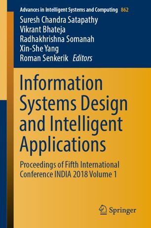 Information Systems Design And Intelligent Applications Proceedings Of Fifth International Conference India 2018 Volume 1 1st Ed Suresh Chandra Satapathy