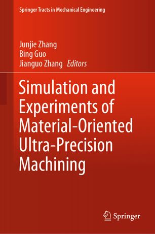 Simulation And Experiments Of Materialoriented Ultraprecision Machining 1st Ed Junjie Zhang
