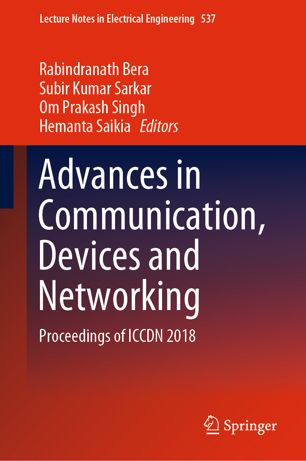 Advances In Communication Devices And Networking Proceedings Of Iccdn 2018 1st Ed Rabindranath Bera