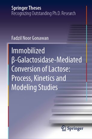 Immobilized Galactosidasemediated Conversion Of Lactose Process Kinetics And Modeling Studies 1st Ed Fadzil Noor Gonawan