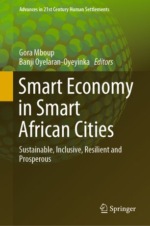 Smart Economy In Smart African Cities Sustainable Inclusive Resilient And Prosperous 1st Ed Gora Mboup