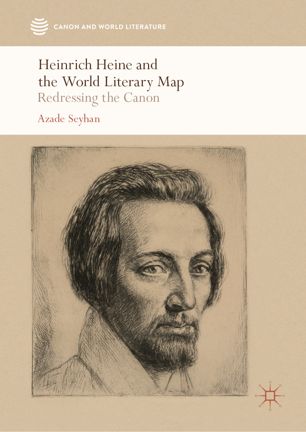 Heinrich Heine And The World Literary Map Redressing The Canon 1st Ed Azade Seyhan