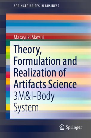 Theory Formulation And Realization Of Artifacts Science 3mibody System 1st Ed Masayuki Matsui