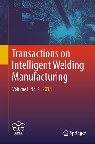 Transactions On Intelligent Welding Manufacturing Volume Ii No 2 2018 1st Ed Shanben Chen